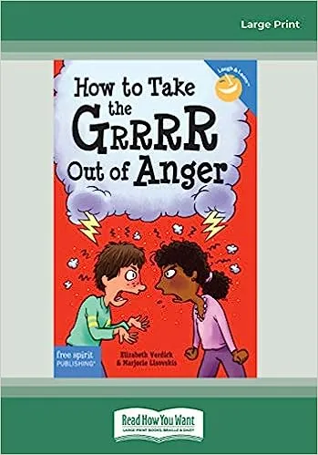 How to Take the Grrr Out of Anger by Elizabeth Verdick & Marjorie Lisovskis