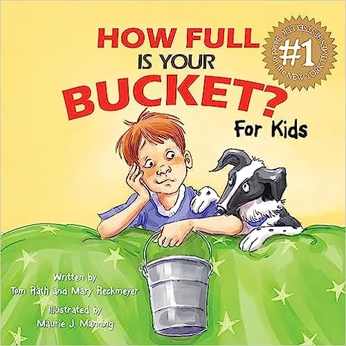 How Full is Your Bucket by Tom Rath & Mary Reckmeyer