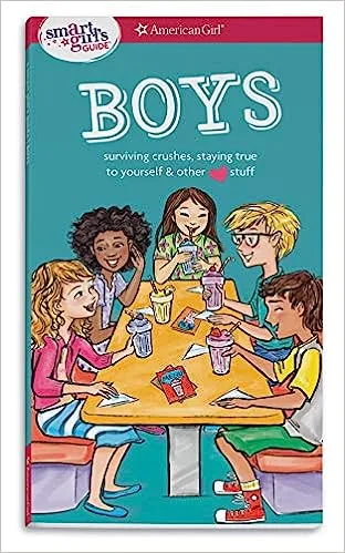 A Smart Girls Guide to Boys: Surviving Crushes, Staying True to Yourself and Other Love Stuff by Nancy Holyoke & Elisa Chavarri