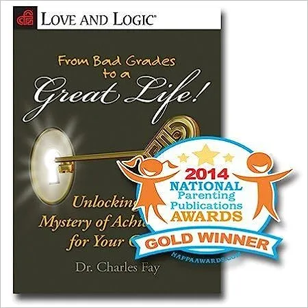From Bad Grades to a Great Life: Unlocking the Mystery of Achievement for Your Child by Charles Fay