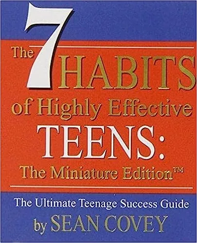 7 Habits of Highly Effective Teens by Sean Covey