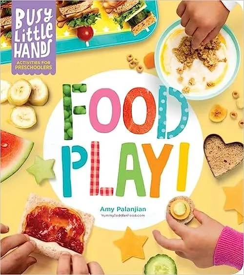 Busy Little Hands: Food Play!: Activities for Preschoolers 